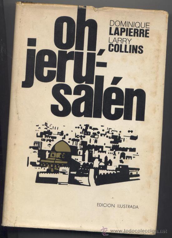 Libros de segunda mano: OH, JERUSAL&Eacute;N - D. LAPIERRE Y L. COLLINS - 1973 - EDICION ILUSTRADA - Foto 1
