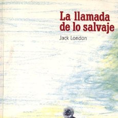 Libros de segunda mano: LA LLAMADA DE LO SALVAJE. JACK LONDON. . Lote 14665805
