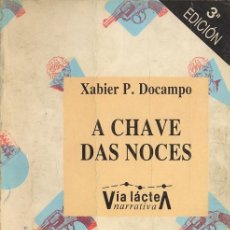 Libros de segunda mano: A CHAVE DAS NOCES. XABIER P. DOCAMPO. Lote 26172702