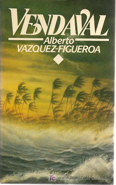 Libros de segunda mano: VENDAVAL / ALBERTO V&Aacute;ZQUEZ-FIGUEROA * NOVELA * - Foto 1