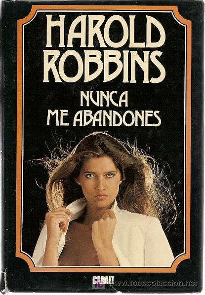 Libros de segunda mano: NUNCA ME ABANDONES / HAROLD ROBBINS * NOVELA * - Foto 1