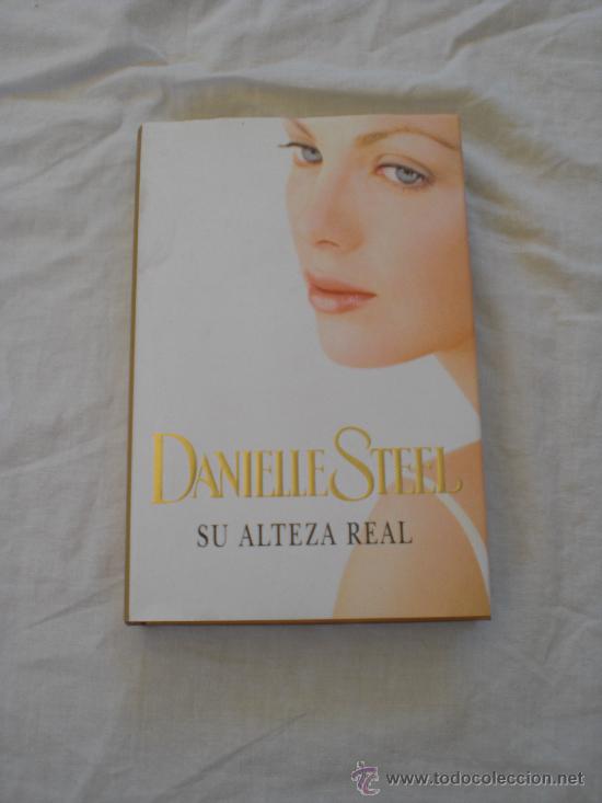 Libros de segunda mano: SU ALTEZA REAL &middot; DANIELLE STEEL - Foto 1