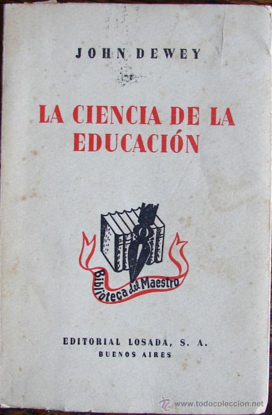 Libros de segunda mano: DEWEY, JOHN: LA CIENCIA DE LA EDUCACI&Oacute;N, 1951 - Foto 1