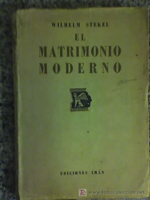 Gebrauchte B&uuml;cher: EL MATRIMONIO MODERNO, por Wilhelm Stekel - Ediciones Im&aacute;n - Argentina - 1949
