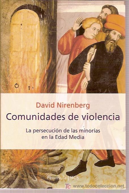 Libros de segunda mano: EDITORIAL PENINSULA HCS - COMUNIDADES DE VIOLENCIA EDAD MEDIA - DAVID NIRENGBERG - 1&ordf; ED 2001 423 PA