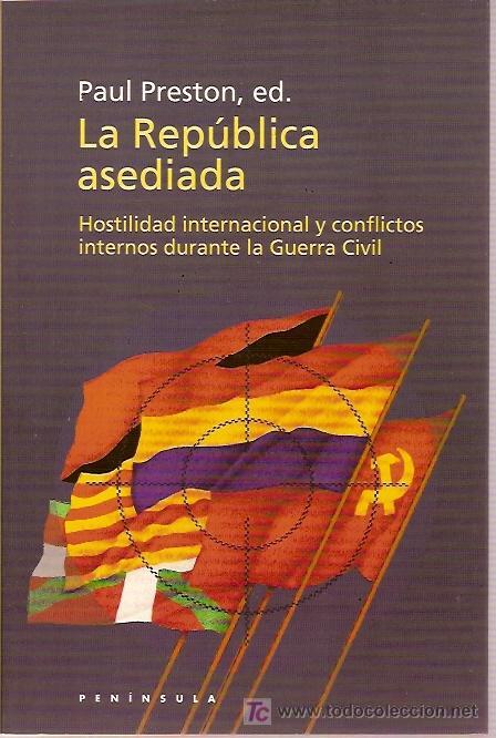 Livres d'occasion: EDITORIAL PENINSULA - LA REPUBLICA ASEDIADA - PAUL PRESTON - 1&ordf; ED 1999 326 PAG