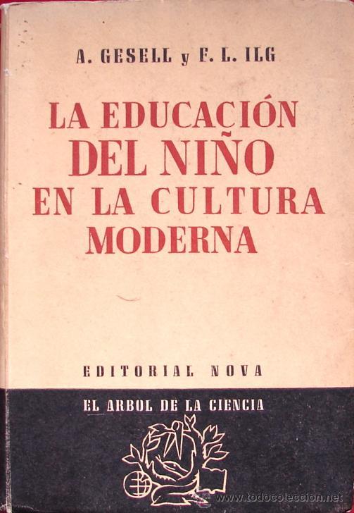 Second hand books: LA EDUCACION DEL NI&Ntilde;O EN LA CULTURA MODERNA., POR GESELL, A. ET AL