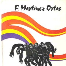 Libros de segunda mano: BAJO DOS BANDERAS - F. MARTINEZ ORTAS **EDICIONES MARTE ** 1 EDICION 1977. Lote 16127218