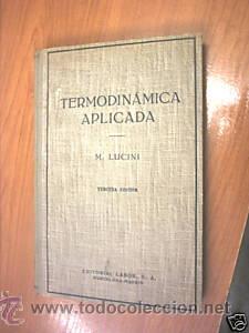 Libros de segunda mano: TERMODINAMICA APLICADA. M. LUCINI. 1960. L8020 - Foto 1