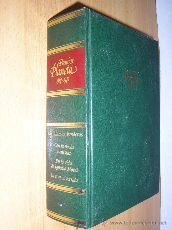 Gebrauchte B&uuml;cher: planeta 1967-1970  ultimas banderas-con la noche a cuestas- Vida ignacio morel- la cruz invertida