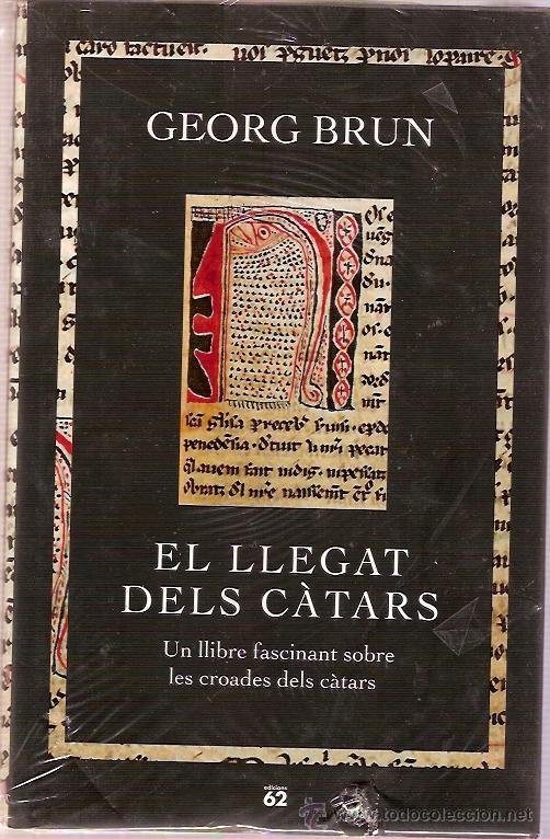Livres d'occasion: EDICIONS 62 GEORG BRUN EL LLEGAT DELS CATARS ED 2002 PAG 368