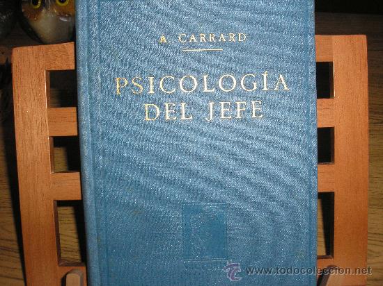 Libros de segunda mano: PSICOLOG&Iacute;A DEL JEFE - SU FORMACI&Oacute;N Y SU MISI&Oacute;N (A. CARRARD) - Foto 1