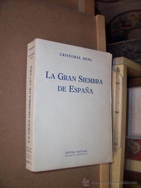 Libros de segunda mano: LA GRAN SIEMBRA DE ESPA&Ntilde;A - 1944 - CRISTOBAL REAL - Foto 1