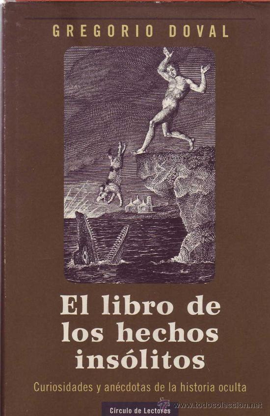Libros de segunda mano: EL LIBRO DE LOS HECHOS INS&Oacute;LITOS    Doval,Gregorio     GASTOS DE ENVIO GRATIS - Foto 1