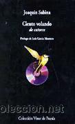 Libros de segunda mano: JOAQU&Iacute;N SABINA: CIENTO VOLANDO DE CATORCE - Foto 1