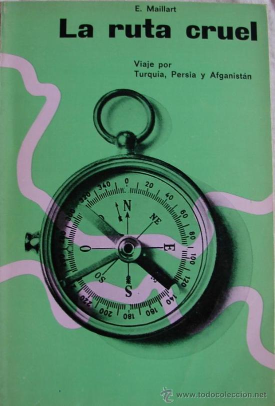 Libros de segunda mano: MAILLART, E.: LA RUTA CRUEL - Foto 1
