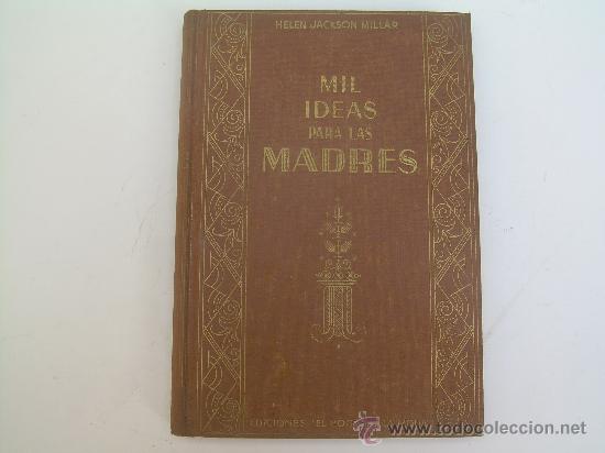 Libros de segunda mano: MIL IDEAS PARA LAS MADRES - HELEN JACKSON - EDICIONES HYMSA - 1951. - Foto 1