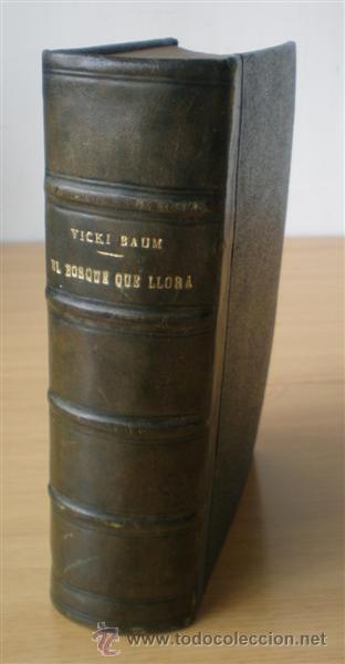 Libros de segunda mano: EL BOSQUE QUE LLORA .. Por Vicki Baum 1948 - Foto 1