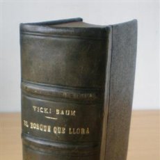 Libros de segunda mano: EL BOSQUE QUE LLORA .. POR VICKI BAUM 1948. Lote 26649967