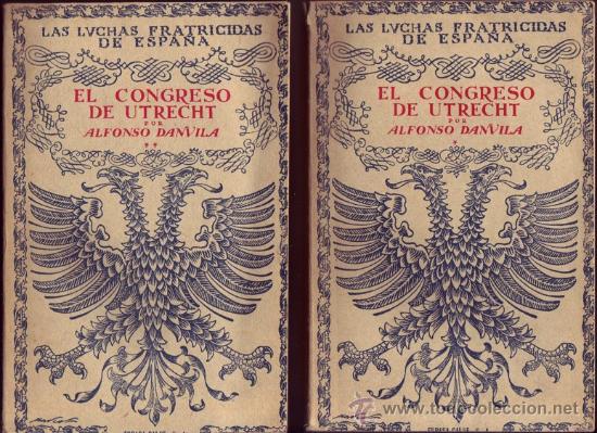 Libros de segunda mano: EL CONGRESO DE UTRECHT. Alfonso Danvila. Colecci&oacute;n - Foto 1