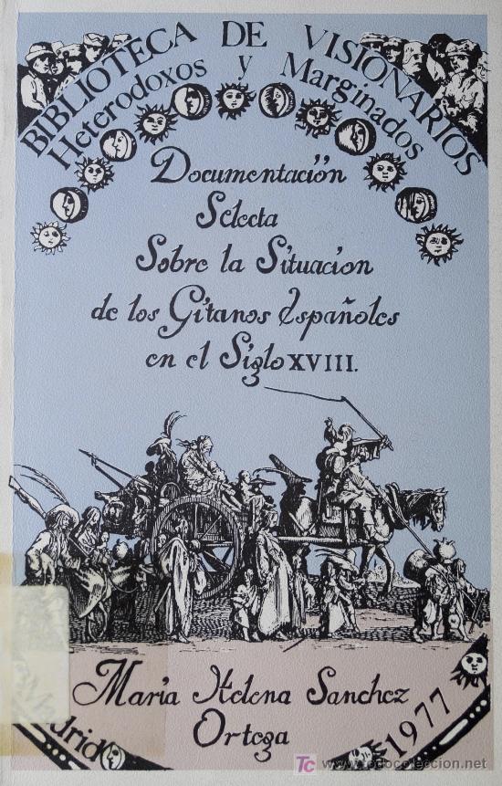 Second hand books: DOCUMENTACI&Oacute;N SELECTA SOBRE LA SITUACI&Oacute;N GITANOS ESPA&Ntilde;OLES SIGLO XVIII.BIBLIOTECA DE VISIONARIOS, HE