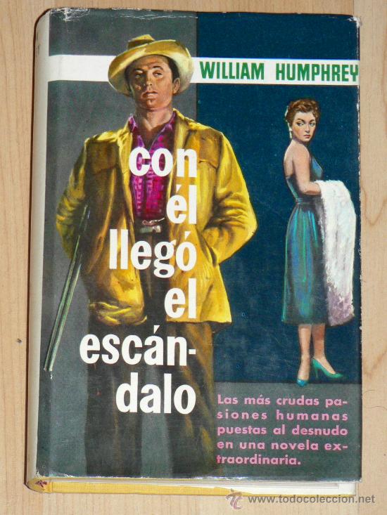 Libros de segunda mano: CON &Eacute;L LLEG&Oacute; EL ESCANDALO. DE WILLIAM HUMPHREY - Foto 1
