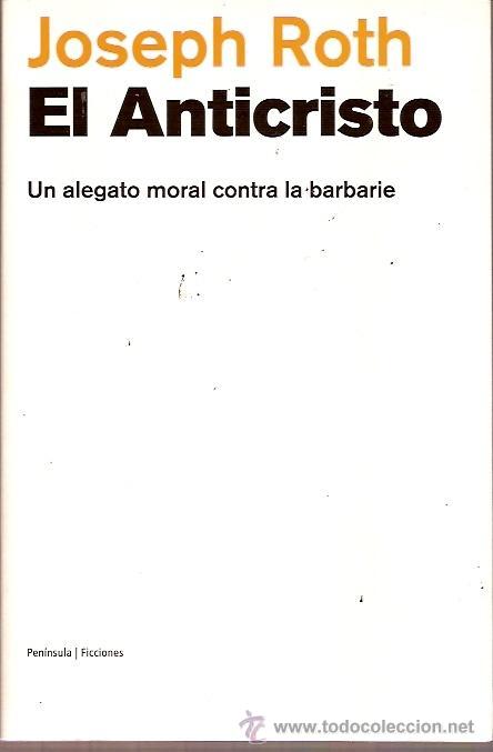 Livres d'occasion: EDITORIAL PENINSULA FICCIONES EL ANTICRISTO ALEGATO MORAL CONTRA LA BARBARIE  JOSEPH ROTH  ED 20