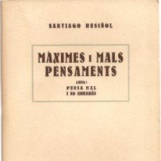 Libros de segunda mano: MAXIMES I MALS PENSAMENTS. LEMA: PENSA MAL I NO ERRARAS / S.RUSIÑOL. BCN : LOPEZ, 1927.17X12CM. 79 P. Lote 27397798