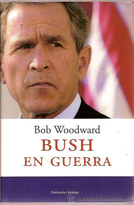 Livres d'occasion: EDITORIAL PENINSULA ALTAYA BUSCH EN GUERRA BOB WOODWARD 1&ordf; ED 2003 PAG 411