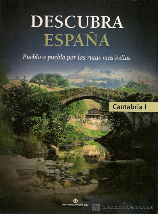 Libros de segunda mano: * CANTABRIA * Descubra Espa&ntilde;a: pueblo a pueblo por las rutas m&aacute;s bellas, tomo I