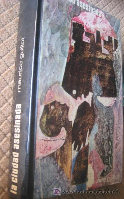 Libros de segunda mano: MAURICE GUILLOT.LA CIUDAD ASESINADA. CIRCULO DE LECTORES. - Foto 1
