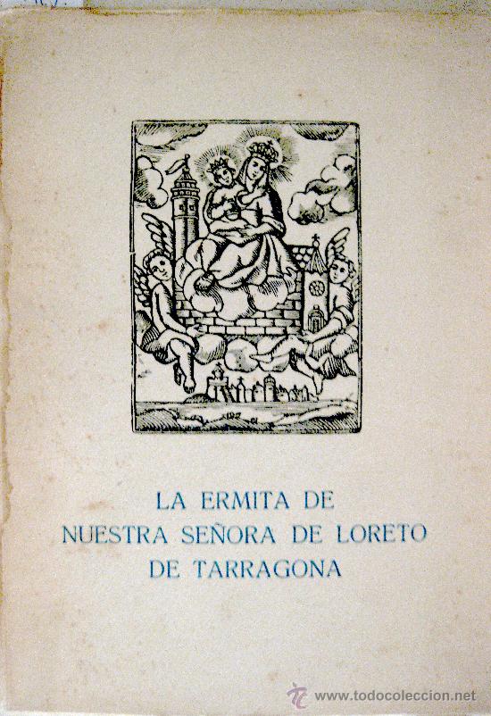 Libros de segunda mano: LA ERMITA DE NUESTRA SE&Ntilde;ORA DE LORETO DE TARRAGONA - Foto 1