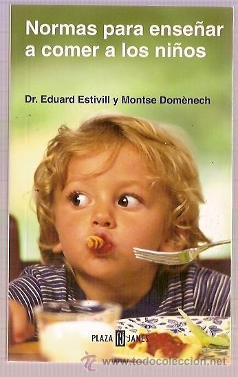 Libri di seconda mano: PLAZA & JANES NORMAS PARA ENSE&Ntilde;AR A COMER A LOS NI&Ntilde;OS DR.EDUARD ESTIVILL MONTSE DOM&Egrave;NECH ED 2005 PAG