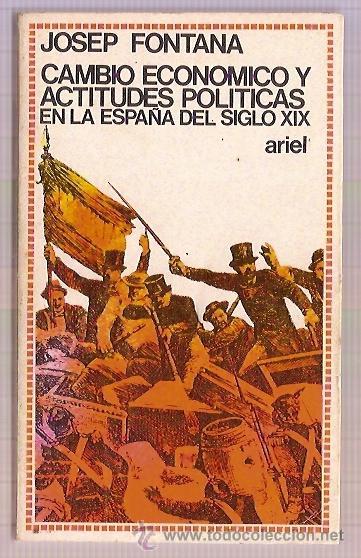 Libri di seconda mano: EDITORIAL ARIEL QUINCENAL CAMBIO ECONOMICO Y ACTITUDES POLITICAS EN LA ESPA&Ntilde;A DEL SIGLO XIX 5&ordf; ED 19