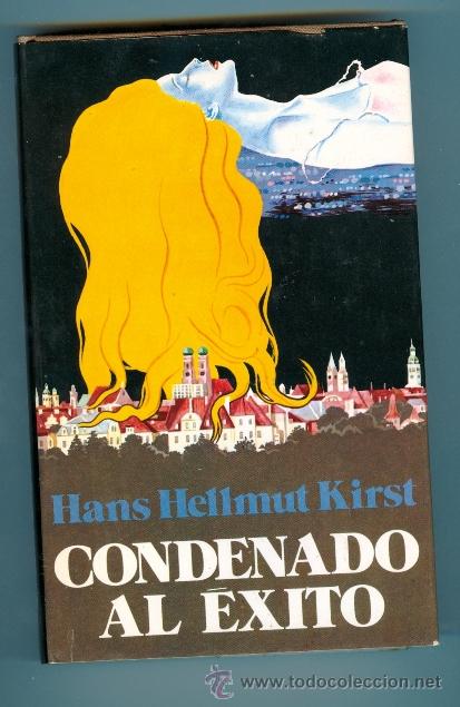 Libros de segunda mano: CONDENADO AL EXITO - HANS HELLMUT KIRST (1981) - Foto 1