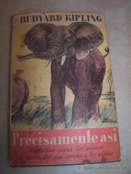 Libros de segunda mano: PRECISAMENTE ASI RUDYAR KIPLING ED. JUVENTUD 1943 - Foto 4