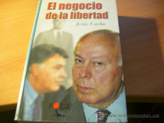 Libros de segunda mano: EL NEGOCIO DE LA LIBERTAD ( JESUS CACHO ) - Foto 1