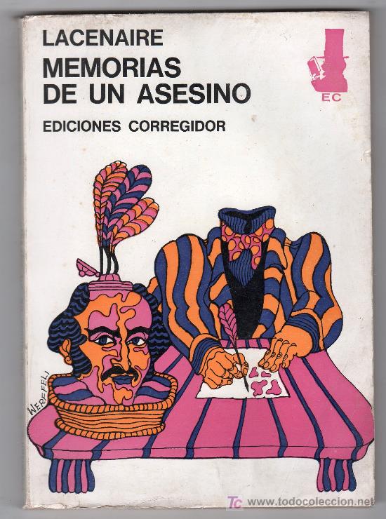 Gebrauchte B&uuml;cher: BIBLIOTECA DE LAS CUSTIONES N&ordm; 3.MEMORIAS DE UN ASESINO POR LACANAIRE.EDICIONES CORREGIDOR 1&ordm;ED.1972