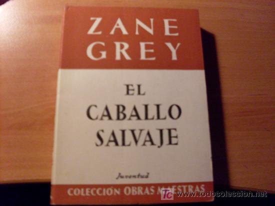 Libros de segunda mano: EL CABALLO SALVAJE ( ZANE GREY ) - Foto 1