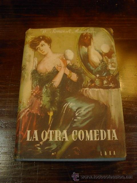 Libros de segunda mano: La otra comedia, W. Somerset Maugham, Ed. Lara, Barcelona. - Foto 1