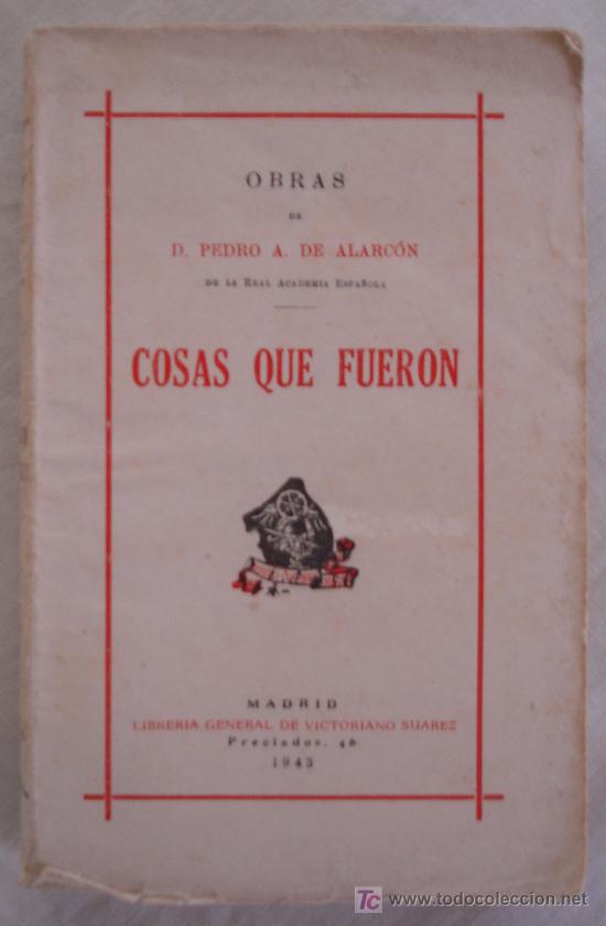Gebrauchte B&uuml;cher: COSAS QUE FUERON - OBRAS DE D. PEDRO A. DE ALARCON - MADRID. 1943.