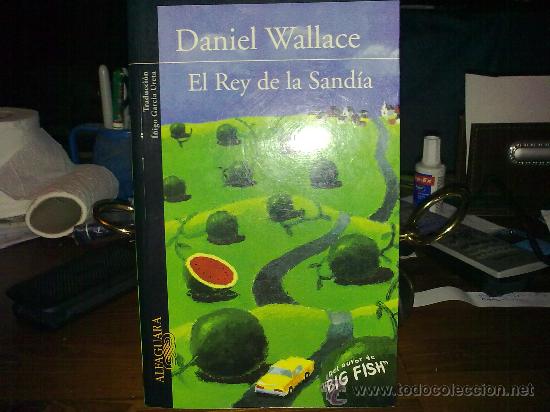 Libros de segunda mano: Daniel Wallace - El Rey De La Sand&iacute;a (Alfaguara, 2006).. del autor de - Foto 1