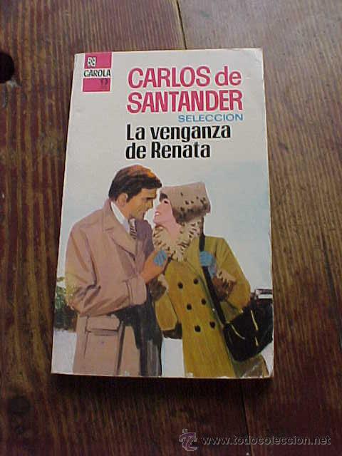 Second hand books: LA VENGANZA DE RENATA. CARLOS DE SANTANDER SELECCION. COLECCION CAROLA N&ordm; 95.