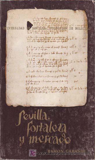 Libros de segunda mano: SEVILLA, FORTALEZA Y MERCADO - Foto 1