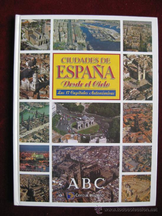 Libros de segunda mano: CIUDADES DE ESPA&Ntilde;A DESDE EL CIELO - COLECCIONABLE ABC ENCUADERNADO - Foto 1