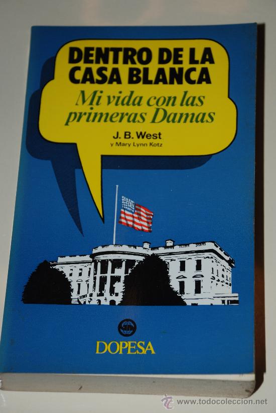 Libros de segunda mano: Dentro de la Casa Blanca. J.B. West. Dopesa. - Foto 1