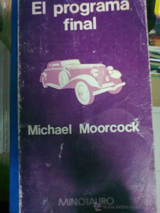 Libros de segunda mano: Michael Moorcock - El programa final (Minotauro, 1979) - Foto 1