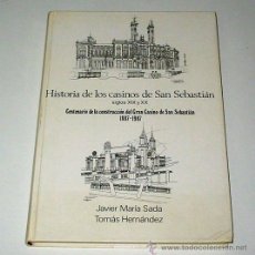 Livres d'occasion: HISTORIA DE LOS CASINOS DE SAN SEBASTIÁN, POR JAVIER M.ª SADA Y TOMÁS HERNÁNDEZ.. Lote 16034128