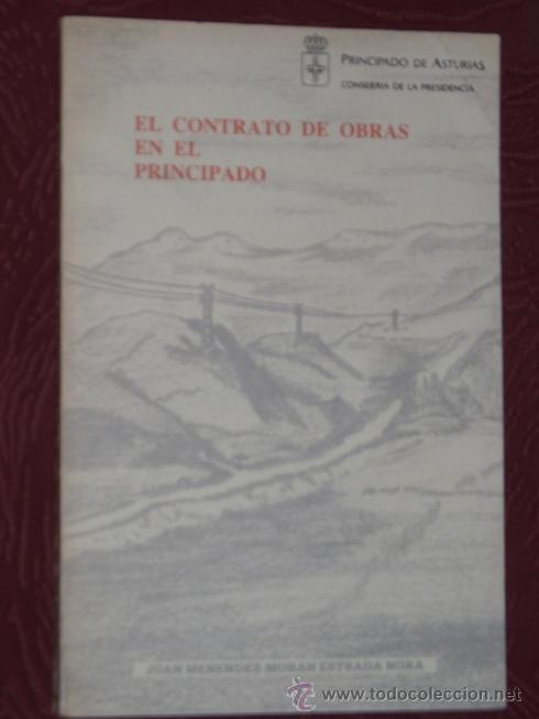 Libros de segunda mano: El contrato de obras en el Principado por Juan Men&eacute;ndez Mor&aacute;n Estrada Nora en Oviedo 1987