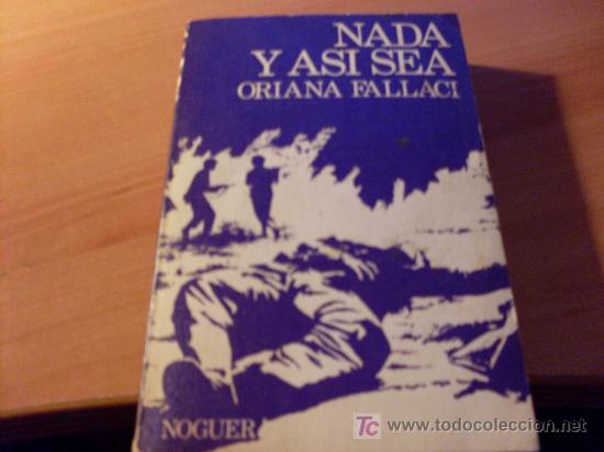 Libros de segunda mano: NADA Y ASI SEA ( ORIANA FALLACI ) - Foto 1